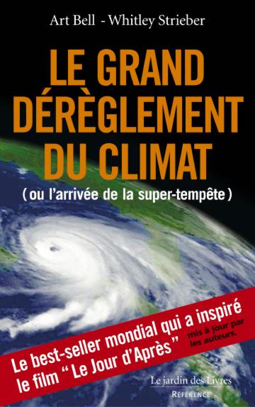 LE GRAND DEREGLEMENT DU CLIMAT