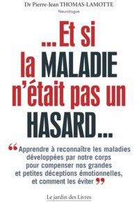 et si la maladie n'&eacute;tait pas un hasard ?