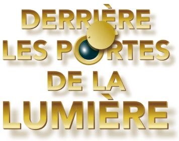 DERRIERE LES PORTES DE LA LUMIERE