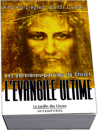 les dernieres paroles du Christ, l'Evangile Ultime