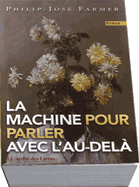 Cliquez ici pour LA MACHINE POUR PARLER AVEC L'AU DELA