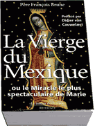Cliquez ici pour LA VIERGE DU MEXIQUE