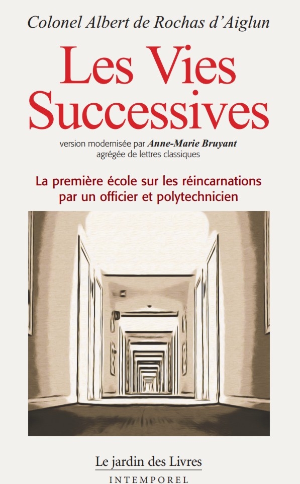 les vies successives Albert de Rochas modernise par Anne-Marie Bruyant les vies successives Albert de Rochas modernise par Anne-Marie Bruyant